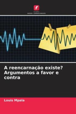 reencarnação existe? Argumentos a favor e contra