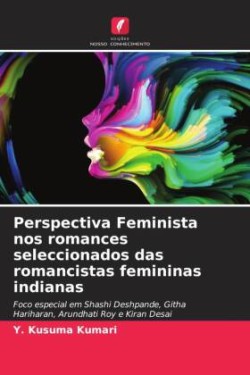 Perspectiva Feminista nos romances seleccionados das romancistas femininas indianas