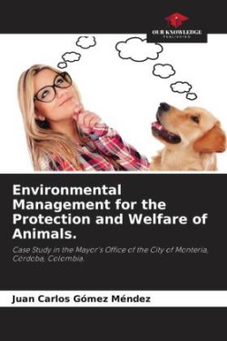 Environmental Management for the Protection and Welfare of Animals.