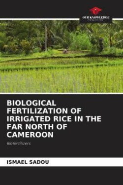 Biological Fertilization of Irrigated Rice in the Far North of Cameroon
