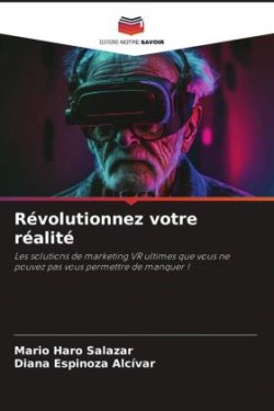 Révolutionnez votre réalité