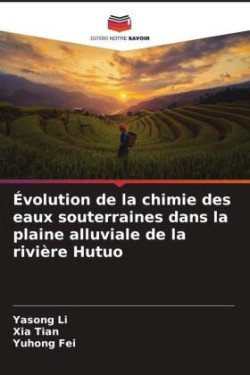 Évolution de la chimie des eaux souterraines dans la plaine alluviale de la rivière Hutuo