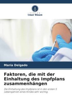 Faktoren, die mit der Einhaltung des Impfplans zusammenhängen