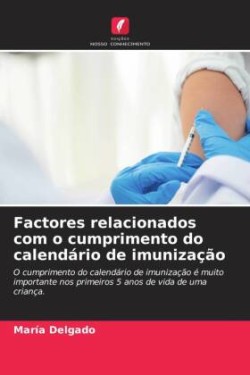 Factores relacionados com o cumprimento do calendário de imunização