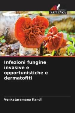 Infezioni fungine invasive e opportunistiche e dermatofiti