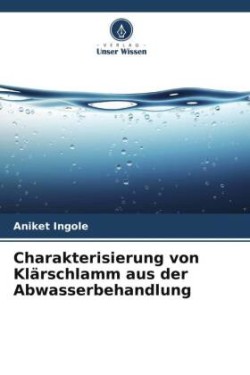 Charakterisierung von Klärschlamm aus der Abwasserbehandlung