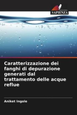 Caratterizzazione dei fanghi di depurazione generati dal trattamento delle acque reflue