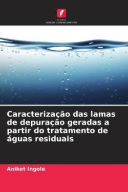 Caracterização das lamas de depuração geradas a partir do tratamento de águas residuais