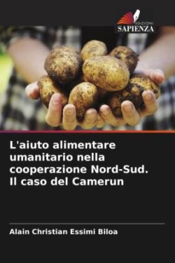 L'aiuto alimentare umanitario nella cooperazione Nord-Sud. Il caso del Camerun