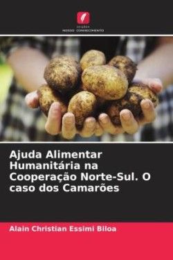 Ajuda Alimentar Humanitária na Cooperação Norte-Sul. O caso dos Camarões