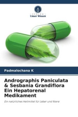 Andrographis Paniculata & Sesbania Grandiflora Ein Hepatorenal Medikament