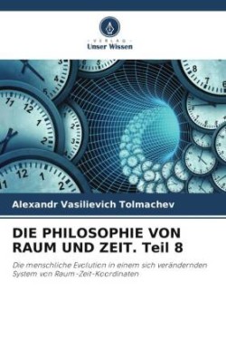 PHILOSOPHIE VON RAUM UND ZEIT. Teil 8