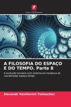 FILOSOFIA DO ESPAÇO E DO TEMPO. Parte 8