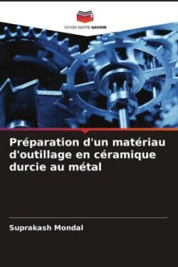 Préparation d'un matériau d'outillage en céramique durcie au métal