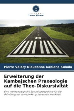 Erweiterung der Kambajschen Praxeologie auf die Theo-Diskursivität