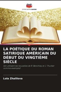 Poétique Du Roman Satirique Américain Du Début Du Vingtième Siècle