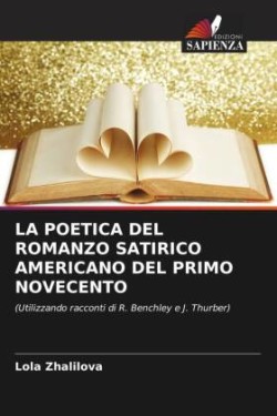 Poetica del Romanzo Satirico Americano del Primo Novecento