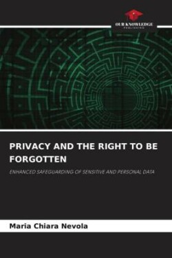 Privacy and the Right to Be Forgotten