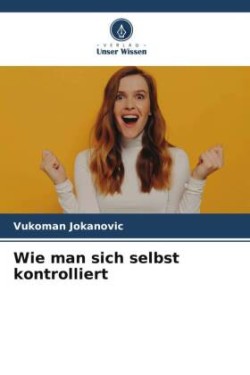 Wie man sich selbst kontrolliert