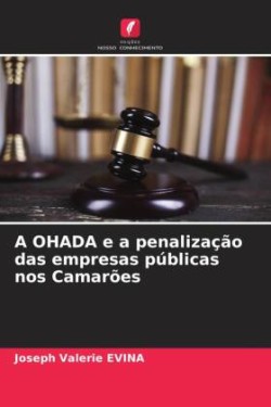 OHADA e a penalização das empresas públicas nos Camarões