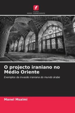 O projecto iraniano no Médio Oriente