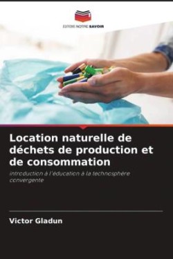 Location naturelle de déchets de production et de consommation