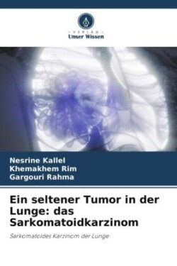 seltener Tumor in der Lunge