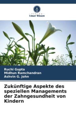 Zukünftige Aspekte des speziellen Managements der Zahngesundheit von Kindern