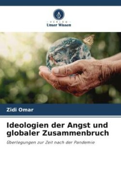 Ideologien der Angst und globaler Zusammenbruch