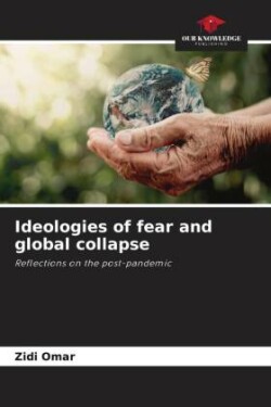 Ideologies of fear and global collapse