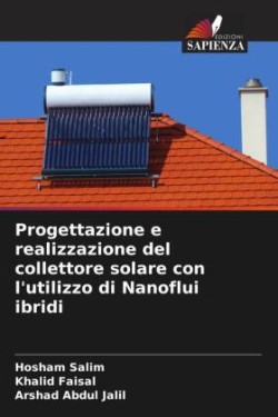Progettazione e realizzazione del collettore solare con l'utilizzo di Nanoflui ibridi