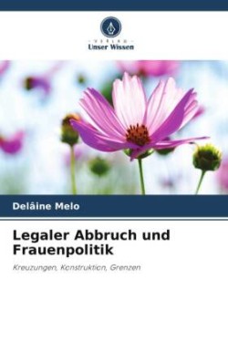 Legaler Abbruch und Frauenpolitik