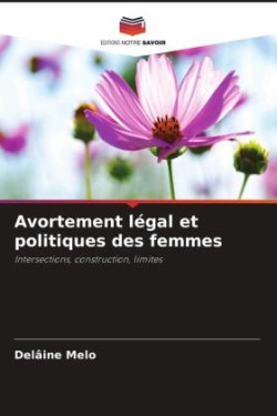 Avortement légal et politiques des femmes