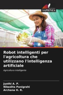 Robot intelligenti per l'agricoltura che utilizzano l'intelligenza artificiale