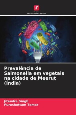 Prevalência de Salmonella em vegetais na cidade de Meerut (Índia)