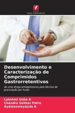 Desenvolvimento e Caracterização de Comprimidos Gastrorretentivos