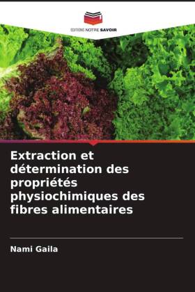 Extraction et détermination des propriétés physiochimiques des fibres alimentaires