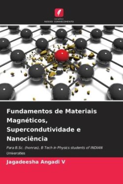 Fundamentos de Materiais Magnéticos, Supercondutividade e Nanociência