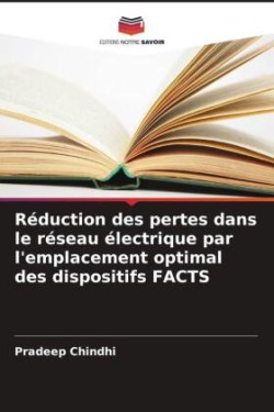 Réduction des pertes dans le réseau électrique par l'emplacement optimal des dispositifs FACTS