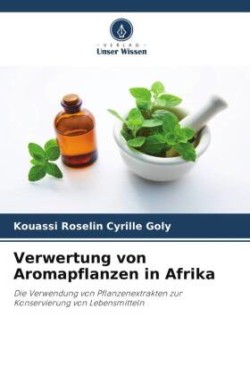 Verwertung von Aromapflanzen in Afrika