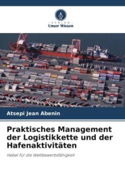 Praktisches Management der Logistikkette und der Hafenaktivitäten