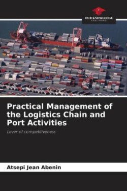 Practical Management of the Logistics Chain and Port Activities