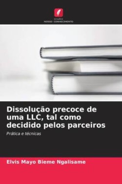 Dissolução precoce de uma LLC, tal como decidido pelos parceiros