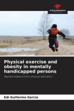 Physical exercise and obesity in mentally handicapped persons