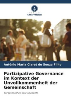 Partizipative Governance im Kontext der Unvollkommenheit der Gemeinschaft