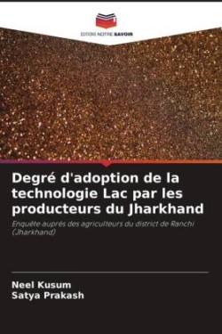 Degré d'adoption de la technologie Lac par les producteurs du Jharkhand