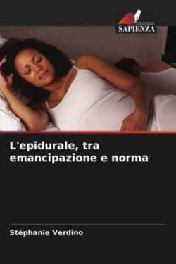 L'epidurale, tra emancipazione e norma