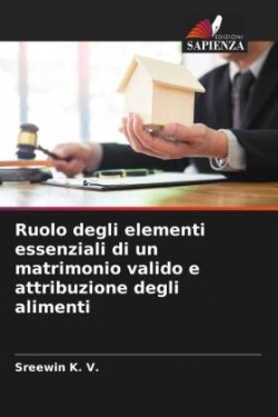 Ruolo degli elementi essenziali di un matrimonio valido e attribuzione degli alimenti