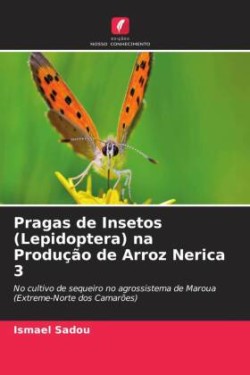 Pragas de Insetos (Lepidoptera) na Produção de Arroz Nerica 3