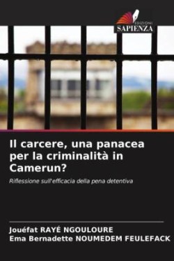 Il carcere, una panacea per la criminalità in Camerun?